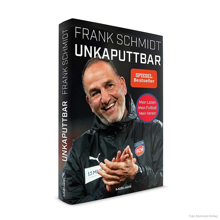 'Unkaputtbar. Mein Leben. Mein Fußball. Mein Verein.' von Frank Schmidt ist im Murmann Verlag erschienen