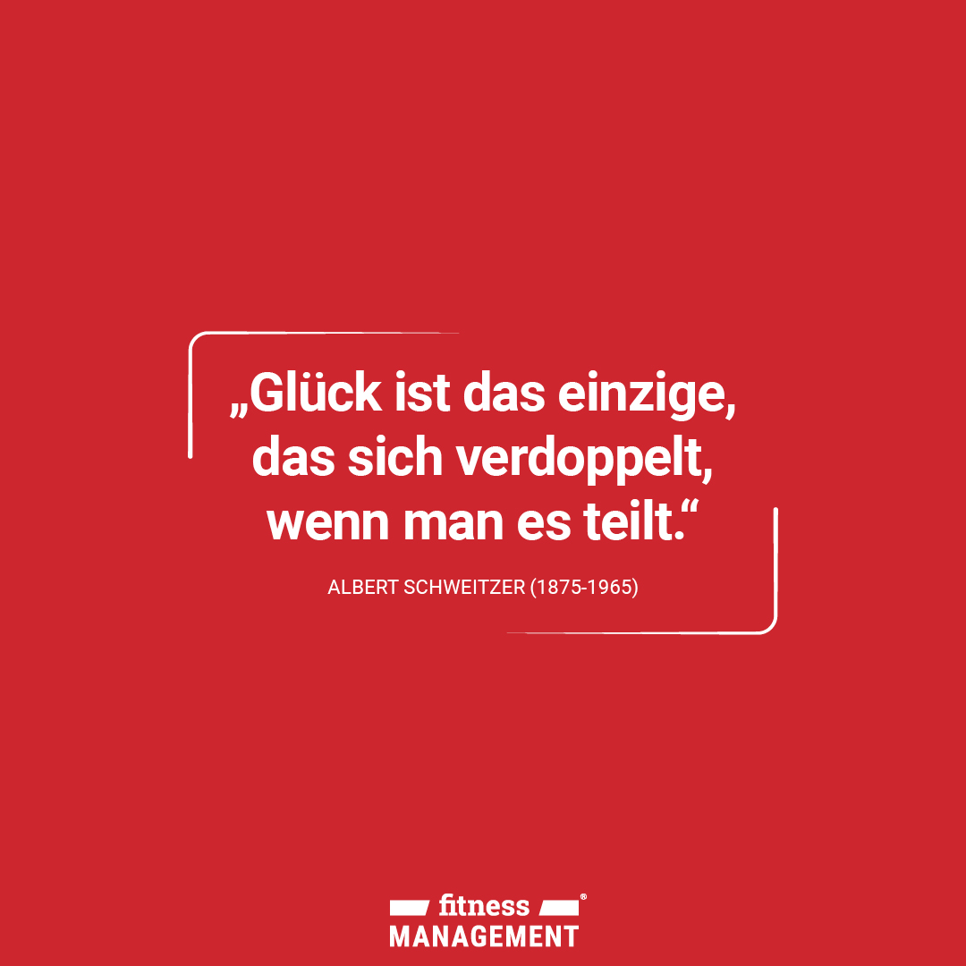 Zitat des Tages: 'Glück ist das einzige, das sich verdoppelt, wenn man es teilt.' – Albert Schweitzer (1875-1965)