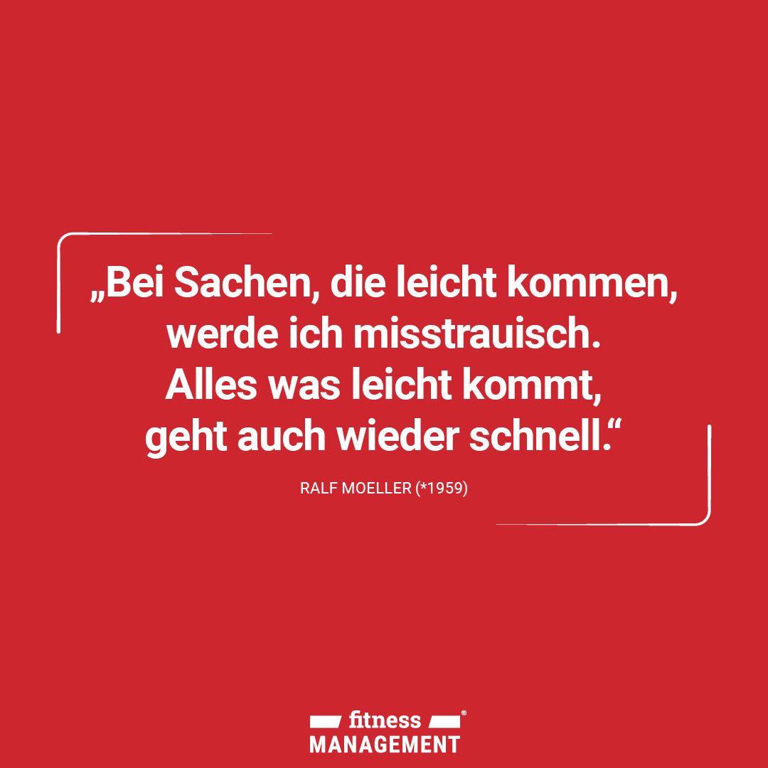 Zitat des Tages: 'Bei Sachen, die leicht kommen, werde ich misstrauisch. Alles was leicht kommt, geht auch wieder schnell.' – Ralf Moeller (*1959)