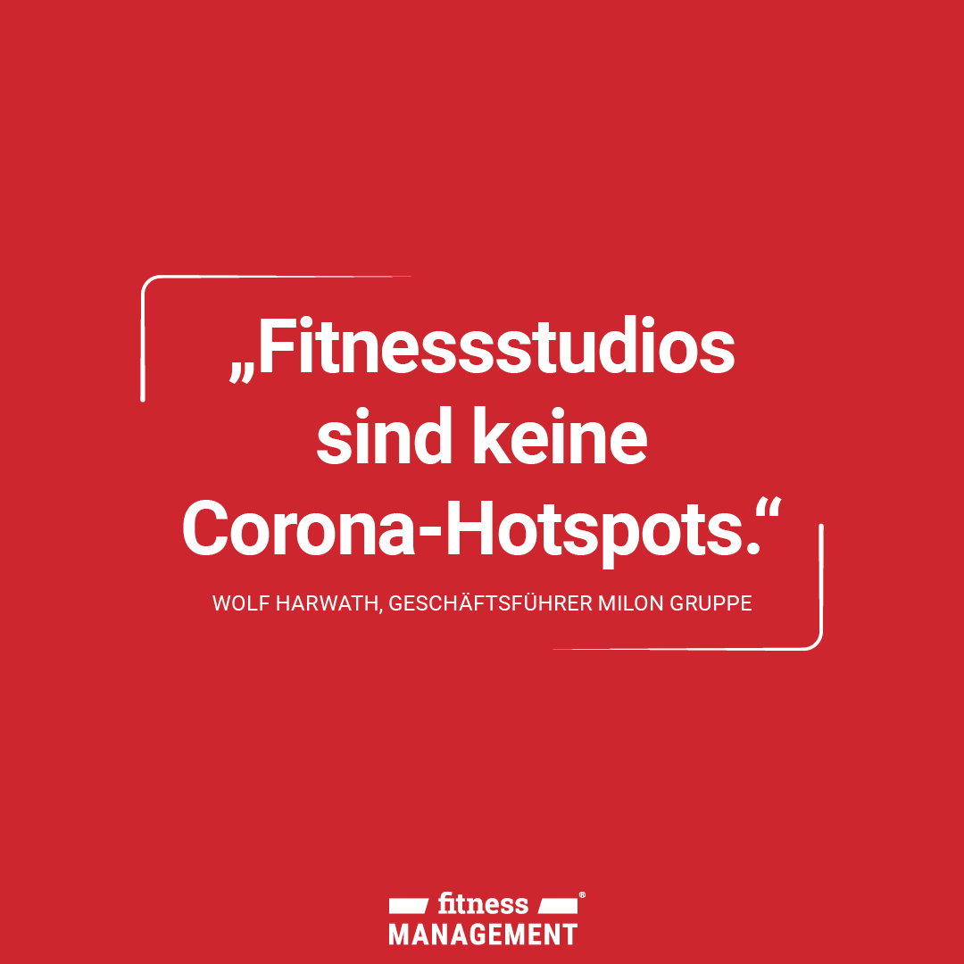 Zitat des Tages: 'Fitnessstudios sind keine Corona-Hotspots.' – Wolf Harwath, Geschäftsführer Milon Gruppe