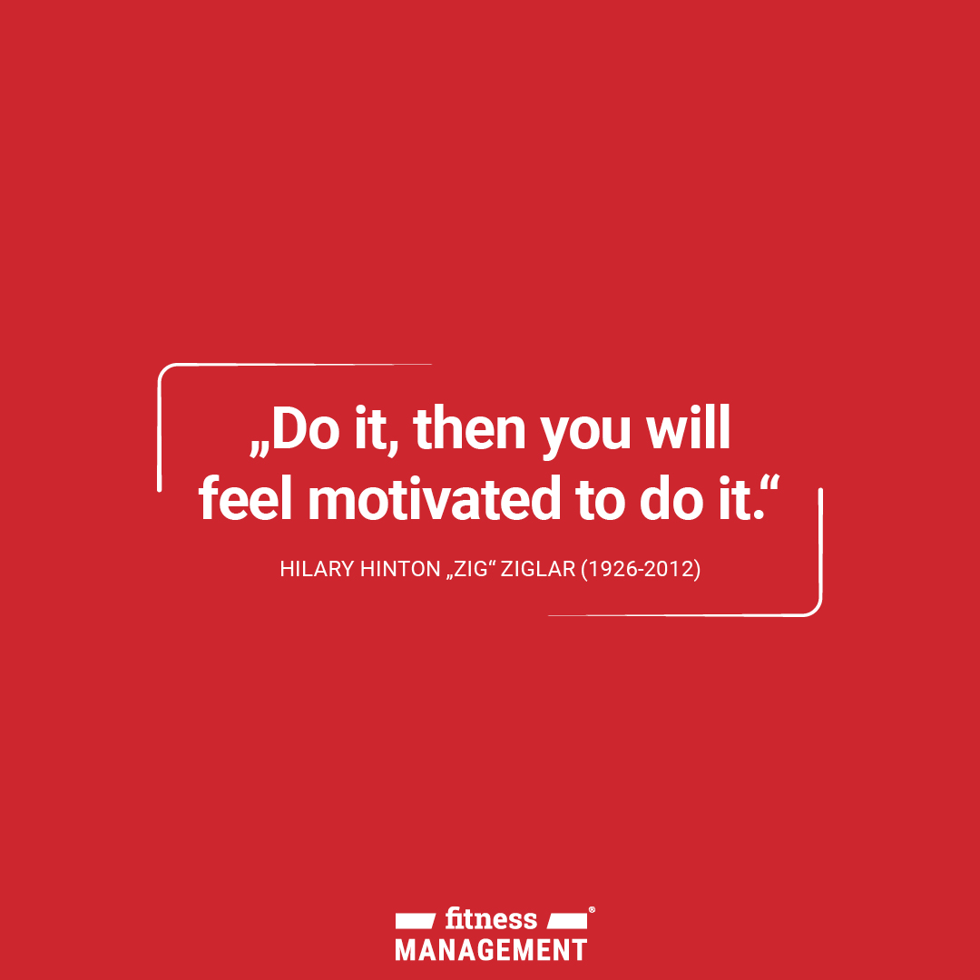 Zitat des Tages: 'Do it, then you will feel motivated to do it.' Hilary Hinton 