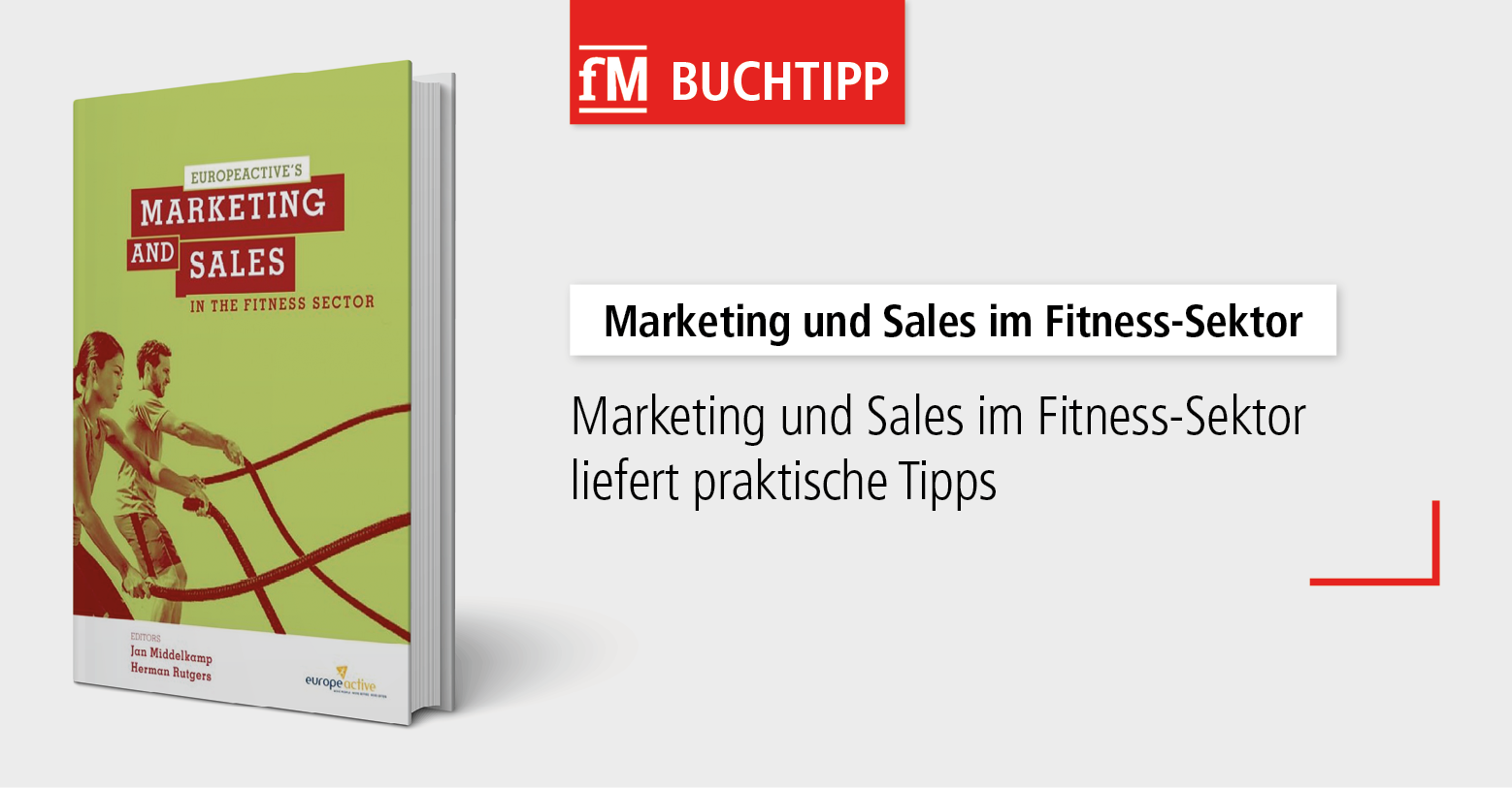 Werden Sie Experte: 'Marketing und Sales im Fitness-Sektor – angetrieben von Mensch und Technologie' ist der fM Buchtipp der Woche.