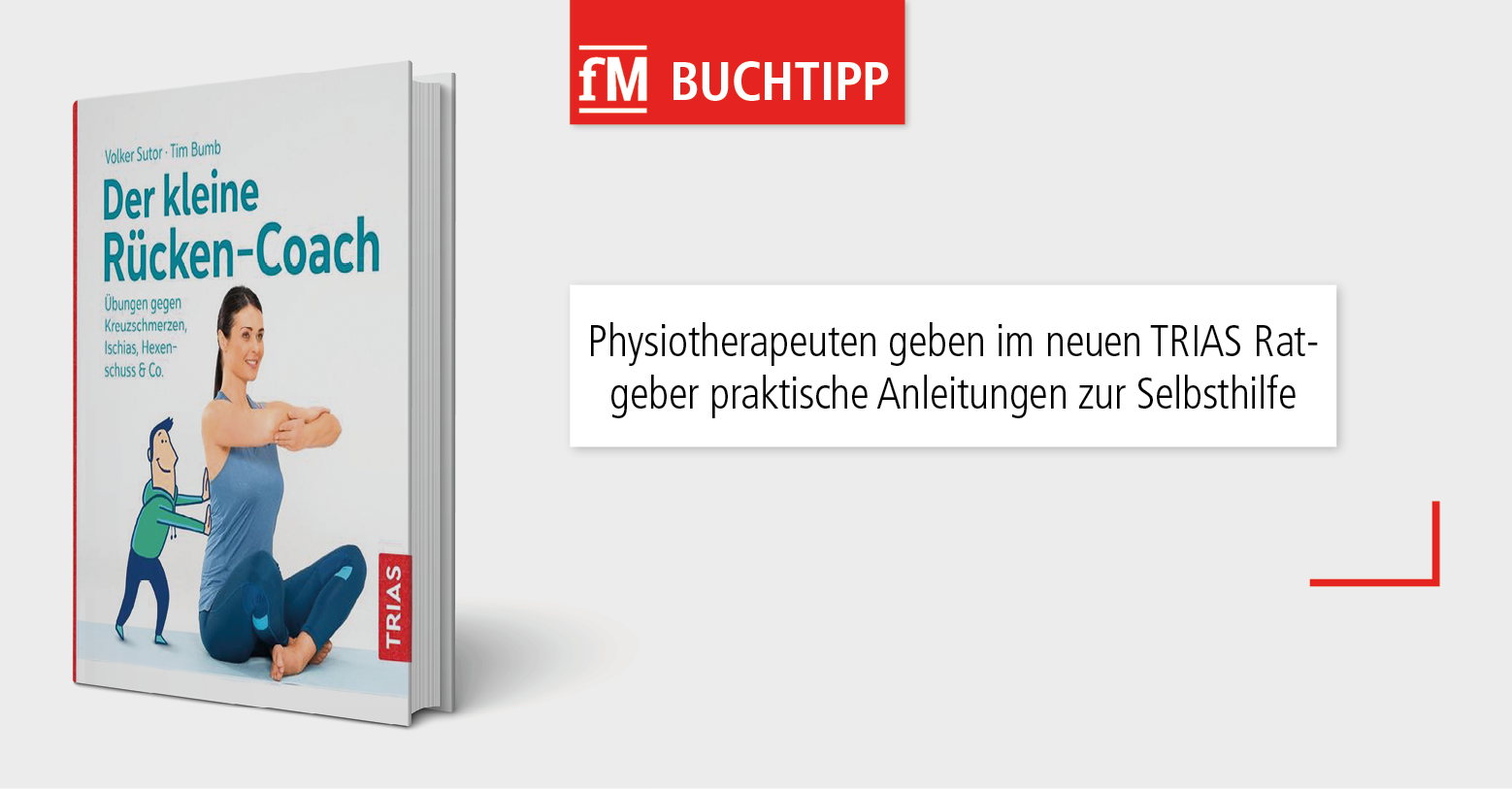 Der kleine Rücken-Coach der Physiotherapeuten Volker Sutor und Tim Bumb erschien als Ratgeber mit Anleitungen zur Selbsthilfe bei Rückenschmerzen im TRIAS Verlag.