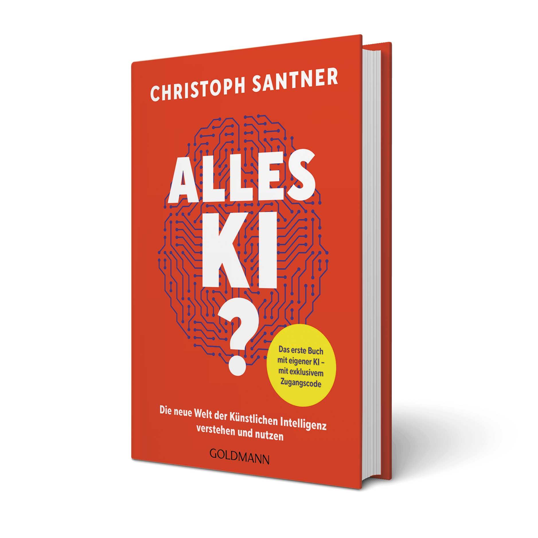 Buchcover 'Alles KI? Die neue Welt der Künstlichen Intelligenz verstehen und nutzen' von Christoph Santner (Goldmann Verlag) mit exklusivem Zugangscode zur eigenen KI