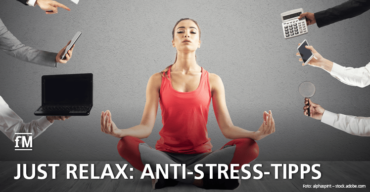 Less Stress: Tipps für weniger Stress