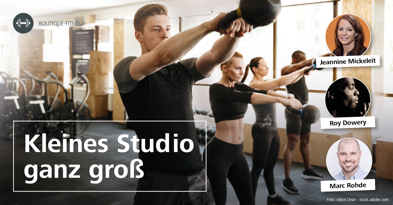 Erfolgsgeschichte Boutique-Fitness: Experten-Interviews mit Jeannine Mickeleit (Orangetheory Fitness), Roy Dowery (SYPC Boutique Barre Club) und Mark Rohde (Fitness Coach, Consultant und Boutique-Business-Entwickler).