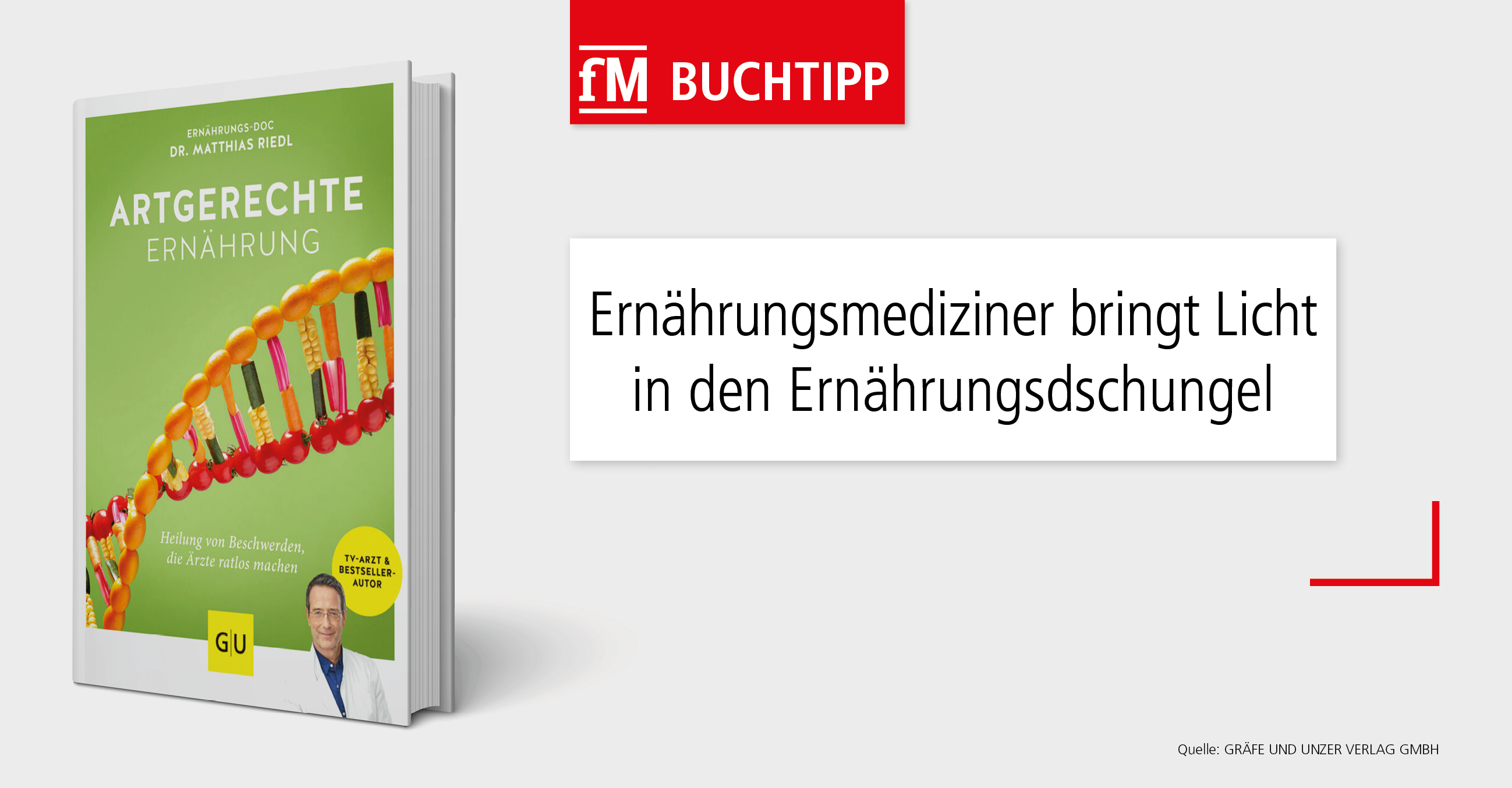 Licht in den Ernährungsdschungel: Buchtipp 'Artgerechte Ernährung' von Ernährungsmediziner und Bestsellerautor Dr. Matthias Riedl