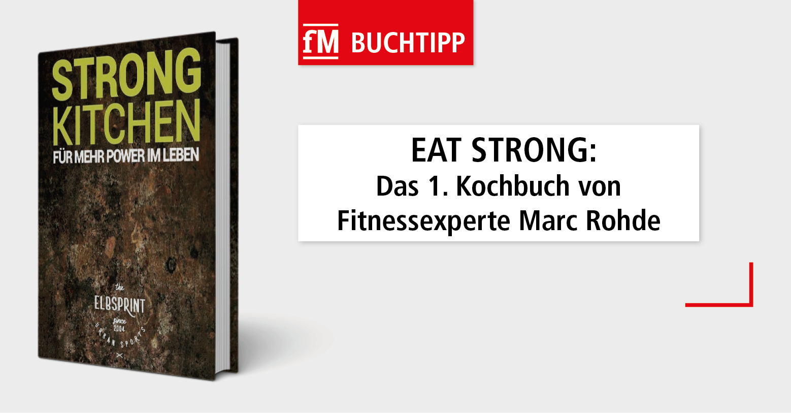 Fitnessexperte Marc Rohde präsentiert in seinem Buch 'STRONG KITCHEN' einfache und gesunde Powerfood-Rezepte