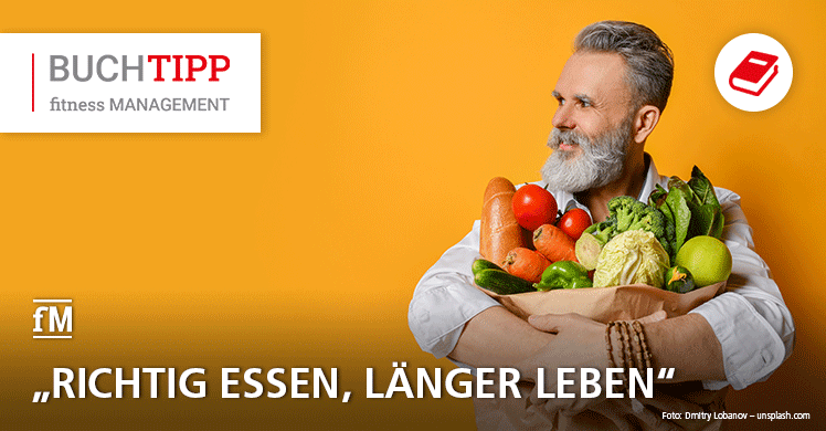 fM Buchtipp: 'Richtig essen, länger leben' von Prof. Dr. William Li.