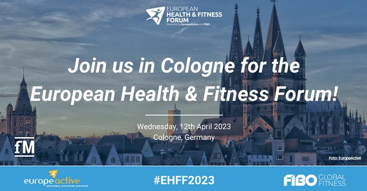 #EHFF2023: European Health & Fitness Forum 2023 mit Blick auf Führungskräfte in Köln.