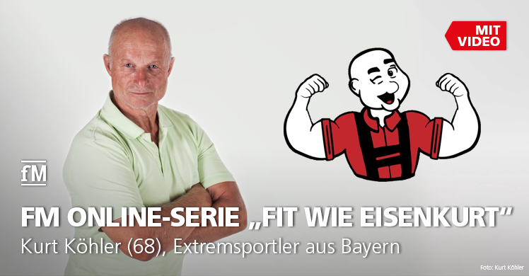 'Fit wie Eisenkurt': Start der fM ONLINE-Serie über den Extremsportler aus Bayern.