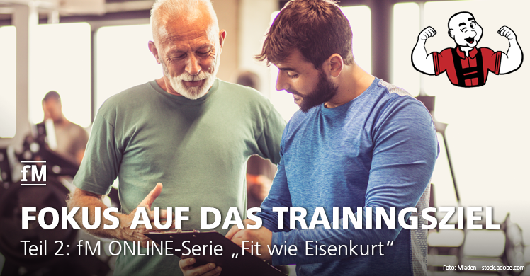 Nie ohne Trainingsplan: Teil 2 der fM ONLINE-Serie 'Fit wie Eisenkurt' widmet sich dem Trainingsziel als wichtigstem Element eines erfolgreichen Trainings.