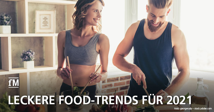 Informieren & Nachkochen: Das sind die Food-Trends 2021