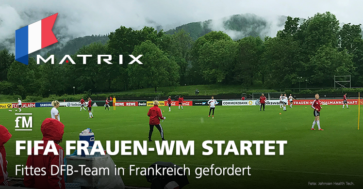 DFB-Frauen und der offizielle Fitnessgeräte-Ausstatter der DFB-Nationalmannschaften Johnson Health Tech. hoffen auf ein erfolgreiches WM-Turnier in Frankreich.