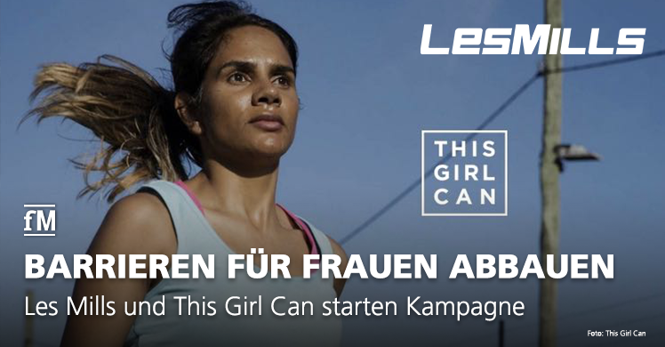 Les Mills und This Girl Can starten gemeinsame Kampagne und bieten maßgeschneiderte Trainingsprogramme für Frauen an.