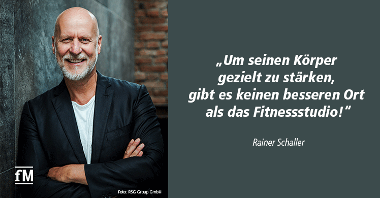 'Körper im Fitnessstudio stärken' – Zitat Rainer Schaller, Gründer und CEO RSG Group