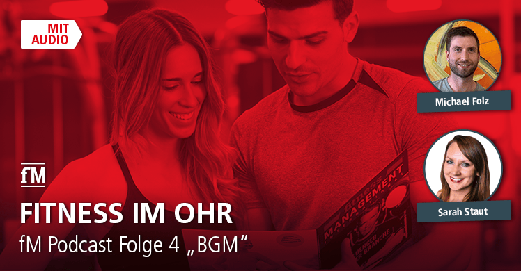 Fitness im Ohr: Thema BGM – der neue fitness MANAGEMENT Podcast ist da!