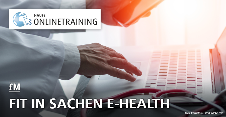 Haufe Onlinetraining: Fit in Sachen E-Health