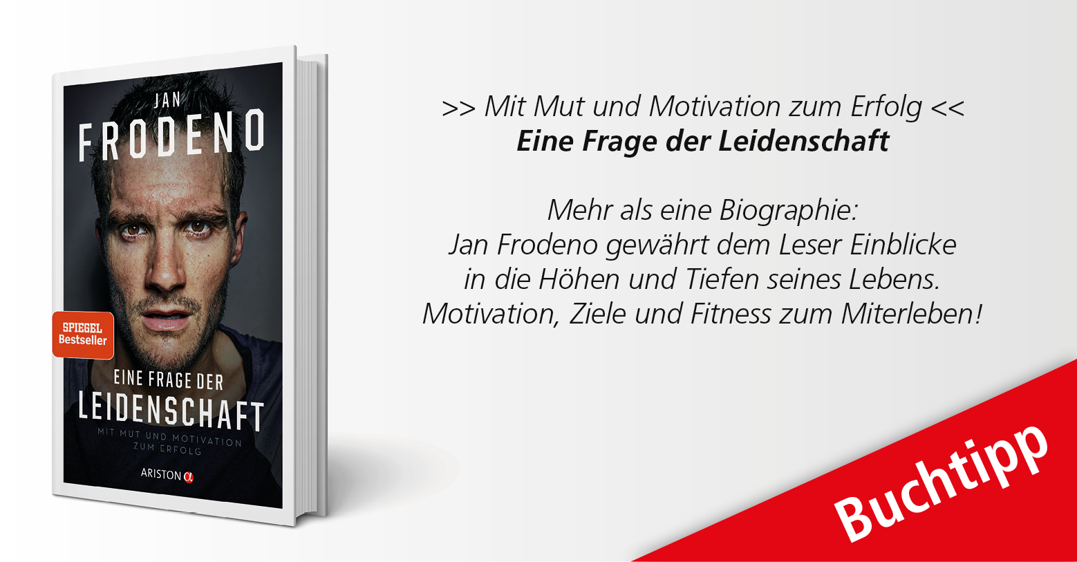 Mut, Verzicht, Motivation: 'Eine Frage der Leidenschaft' von Jan Frodeno – das perfekte Geschenk für ambitionierte Sportler