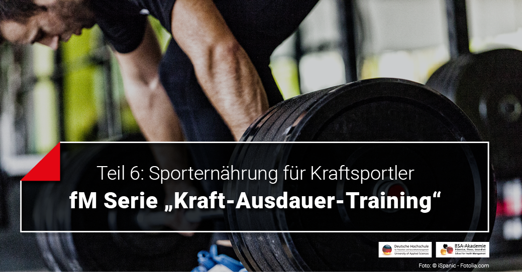 Sporternährung für Kraftsportler: Teil 6 der fM Serie 'Kraft-Ausdauer-Training'