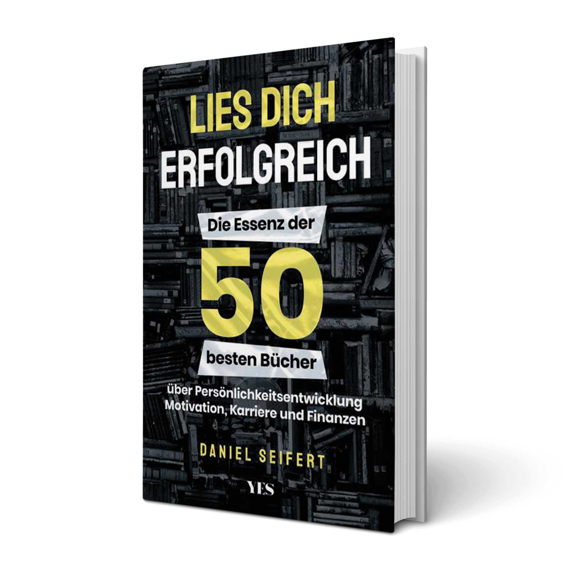 Daniel Seifert, 'Lies dich erfolgreich. Die Essenz der 50 besten Bücher über Persönlichkeitsentwicklung, Motivation, Karriere und Finanzen' (Yes Publishing, 19. März 2023), ISBN: 978-3-96905-218-1, Softcover, 224 Seiten, 18 Euro