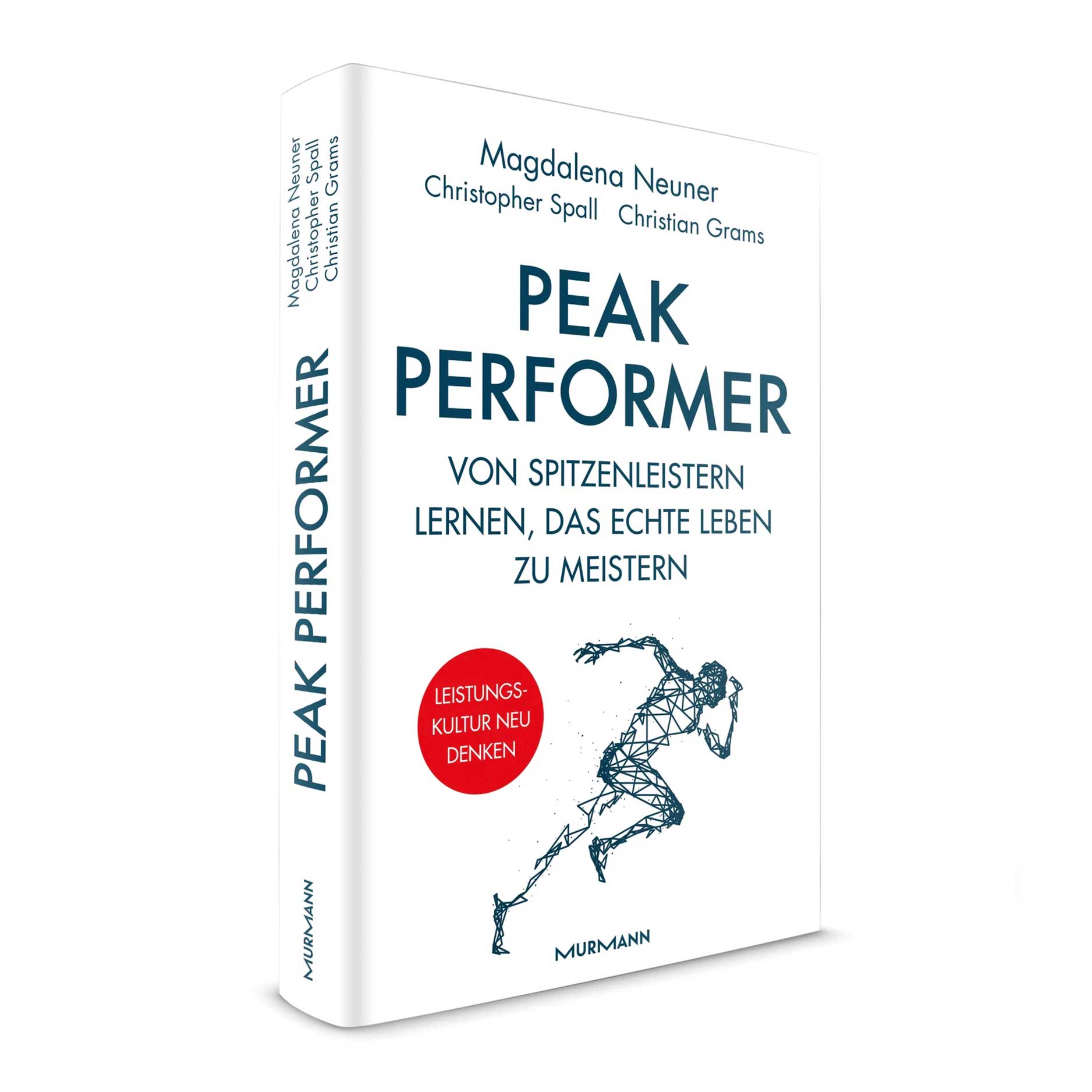 'Peak Performer – Von Spitzenleistern lernen, das echte Leben zu meistern' von Magdalena Neuner, Christopher Spall und Christian Grams  