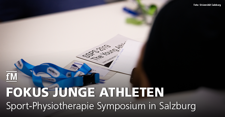 'The Young Athlete – Talent Development, Injury Prevention and Rehabilitation': Junge Athleten im Fokus des 6. Sport-Physiotherapie Symposiums (SSPS) in Salzburg.