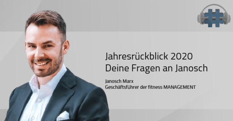 Jahresrückblick 2020 mit Janosch Marx, Geschäftsführer fitness MANAGEMENT, im Podcast 'Hashtag Fitnessindustrie' – Folge 30