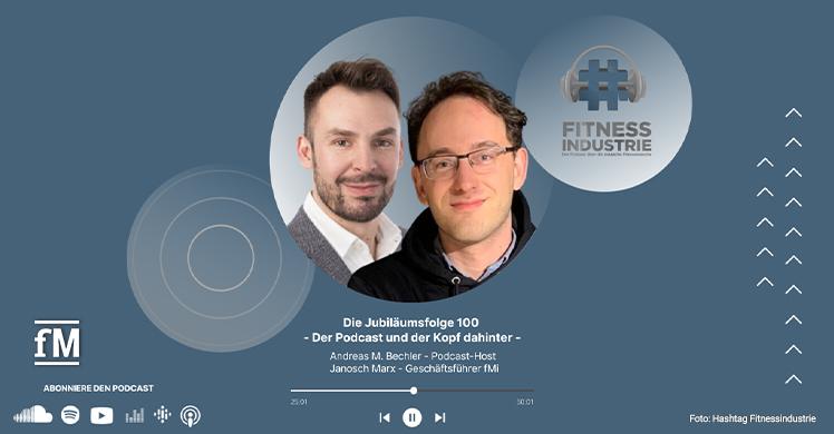 'Hashtag Fitnessindustrie', Folge 100: Gast-Host Janosch Marx begrüßt Initiator Andreas M. Bechler