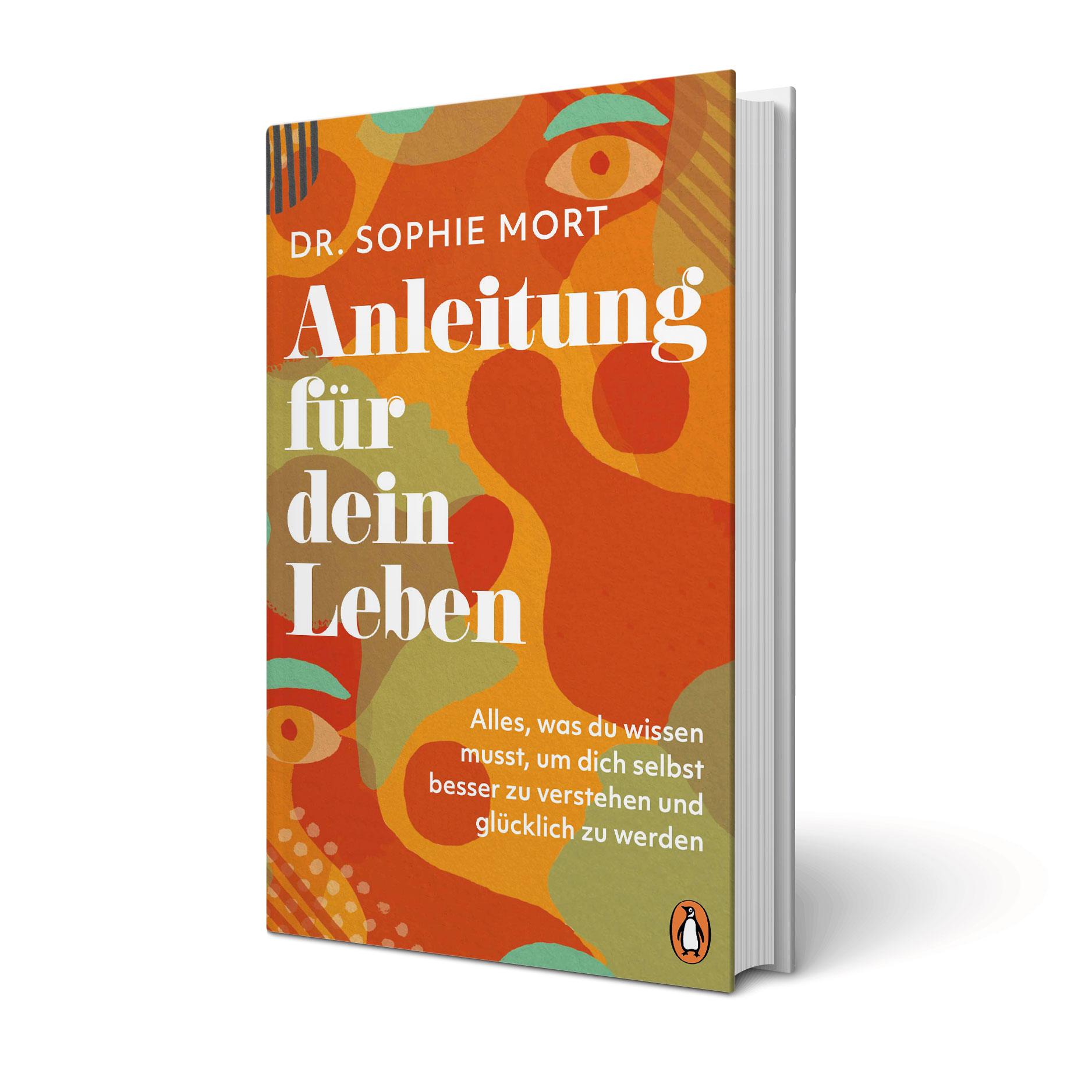 Sunday Times Bestseller: Das praxisorientierte Handbuch 'Anleitung für dein Leben' der britischen Psychologin Dr. Sophie Mort aus dem Penguin Verlag.