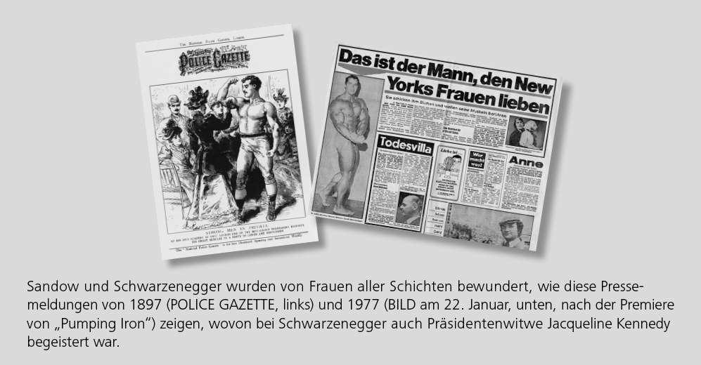 Sandow und Schwarzenegger wurden von Frauen aller Schichten bewundert, wie diese Pressemeldungen von 1897 (POLICE GAZETTE, links) und 1977 (BILD am 22. Januar, unten, nach der Premiere von „Pumping Iron“) zeigen.