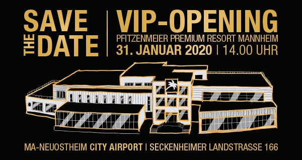 Save the date: VIP-Opening Pfitzenmeier Premium Resort Mannheim