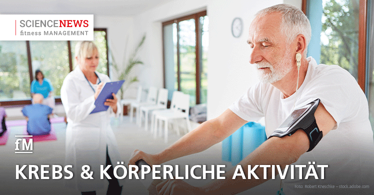 'Science News' – Studie: 'Krebs & Körperliche Aktivität'