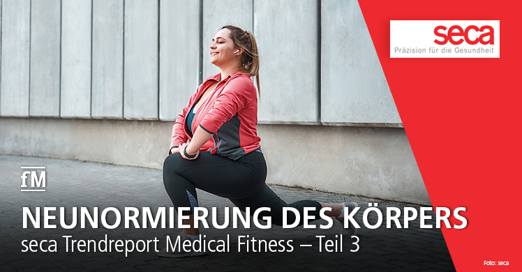 seca Trend Report Medical Fitness Teil 3: Neunormierung des Körpers