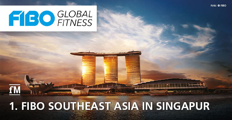 FIBO goes southeast: Premiere der FIBO Southeast Asia (SEA) im September 2020 im Inselstaat Singapur im weltberühmten Marina Bay Sands.