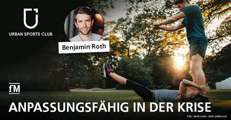 Die Branche ist anpassungsfähig in Krisenzeiten – Interview mit Benjamin Roth, Co-Founder und CEO von Urban Sports Club