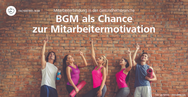 BGM als Chance zur Mitarbeitermotivation