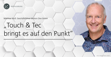 'Kommunikation auf dem Postweg ist nicht zeitgemäß', sagt Matthias Wolf, Geschäftsführer Motion One GmbH.