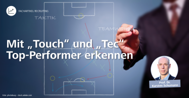 Mit 'Touch' und 'Tec' Top-Performer erkennen