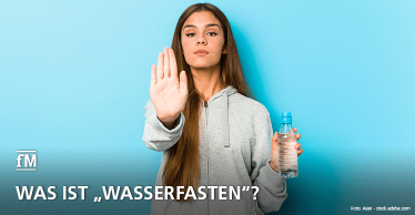 Gesund oder Unsinn? Was versteht man unter 'Wasserfasten'?